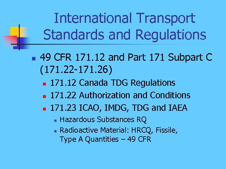 International Transport Standards and Regulations n 49 CFR 171. 12 and Part 171 Subpart