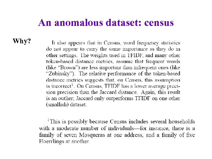 An anomalous dataset: census Why? 