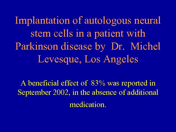Implantation of autologous neural stem cells in a patient with Parkinson disease by Dr.