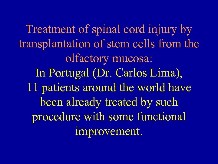 Treatment of spinal cord injury by transplantation of stem cells from the olfactory mucosa: