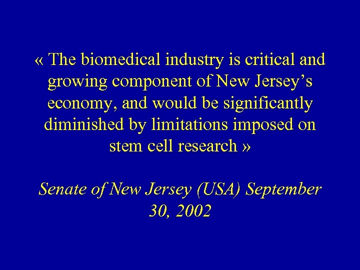  « The biomedical industry is critical and growing component of New Jersey’s economy,