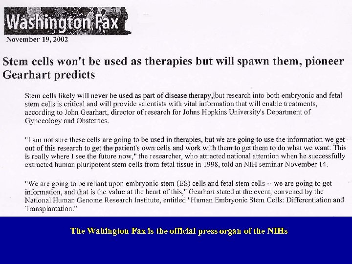 The Wahington Fax is the official press organ of the NIHs 