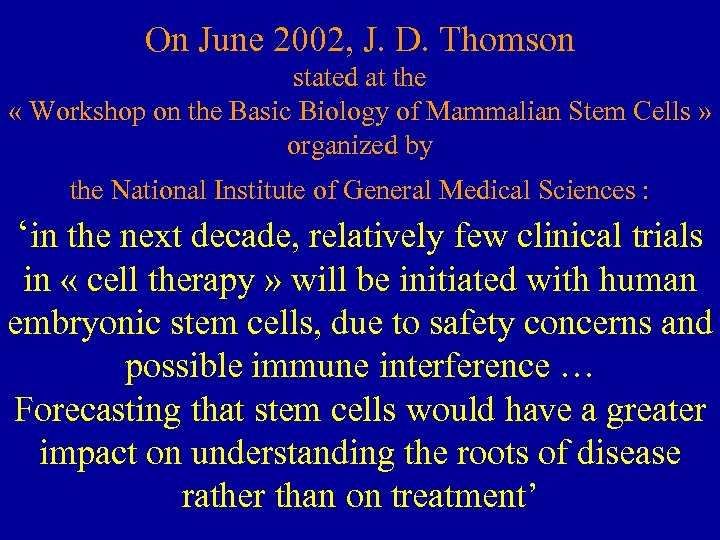 On June 2002, J. D. Thomson stated at the « Workshop on the Basic