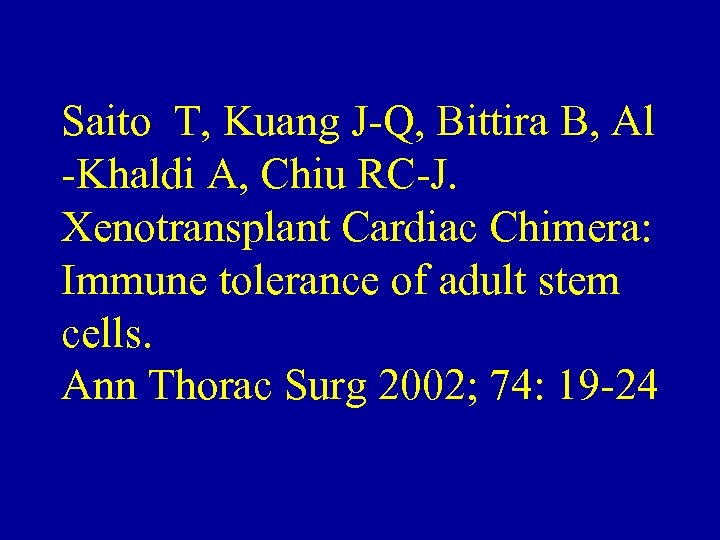 Saito T, Kuang J-Q, Bittira B, Al -Khaldi A, Chiu RC-J. Xenotransplant Cardiac Chimera: