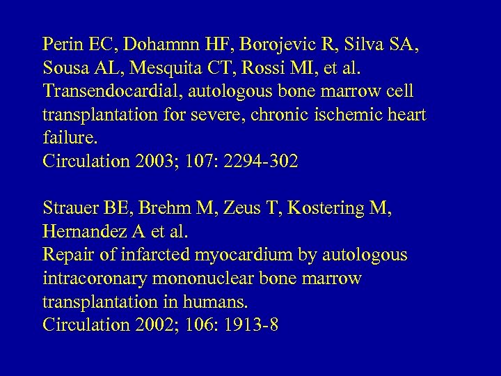 Perin EC, Dohamnn HF, Borojevic R, Silva SA, Sousa AL, Mesquita CT, Rossi MI,