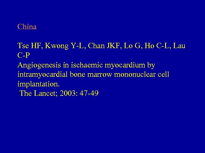China Tse HF, Kwong Y-L, Chan JKF, Lo G, Ho C-L, Lau C-P Angiogenesis