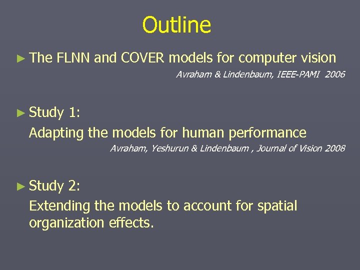 Outline ► The FLNN and COVER models for computer vision Avraham & Lindenbaum, IEEE-PAMI