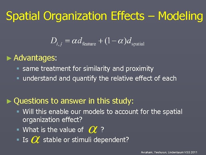 Spatial Organization Effects – Modeling ► Advantages: § same treatment for similarity and proximity
