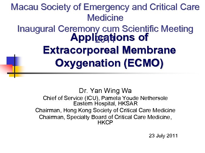 Macau Society of Emergency and Critical Care Medicine Inaugural Ceremony cum Scientific Meeting Applications