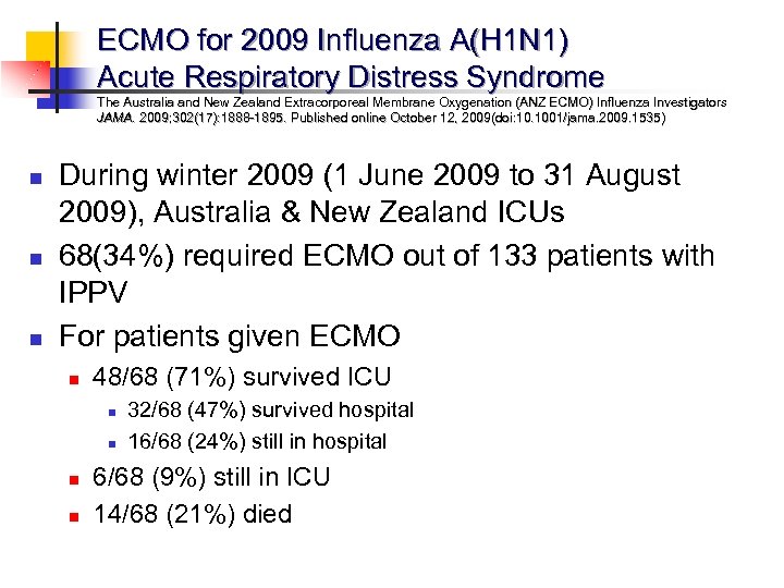 ECMO for 2009 Influenza A(H 1 N 1) Acute Respiratory Distress Syndrome The Australia