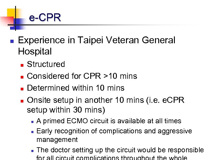 e-CPR n Experience in Taipei Veteran General Hospital n n Structured Considered for CPR