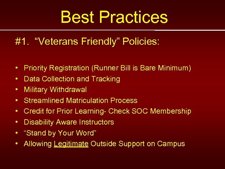 Best Practices #1. “Veterans Friendly” Policies: • • Priority Registration (Runner Bill is Bare