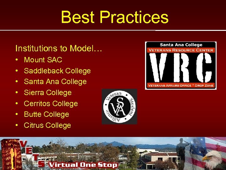 Best Practices Institutions to Model… • • Mount SAC Saddleback College Santa Ana College