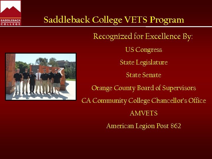 Saddleback College VETS Program Recognized for Excellence By: US Congress State Legislature State Senate