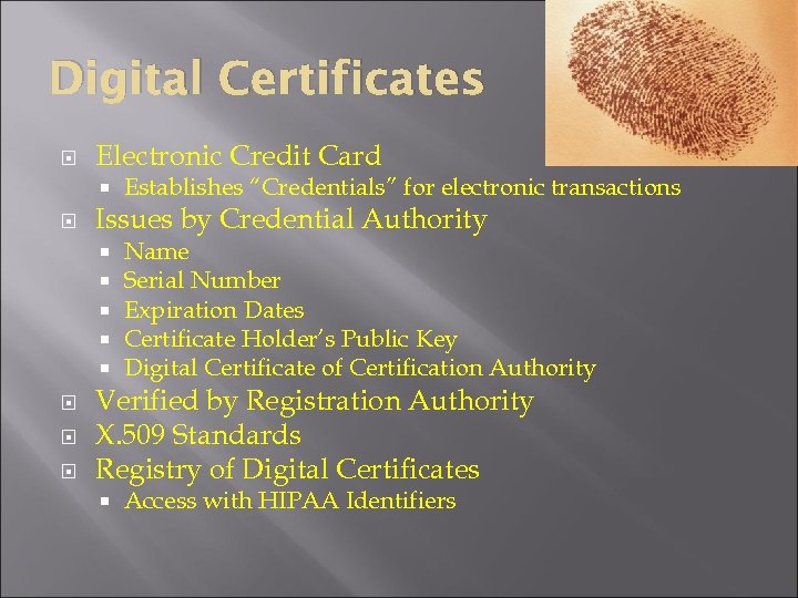 Digital Certificates Electronic Credit Card Issues by Credential Authority Establishes “Credentials” for electronic transactions