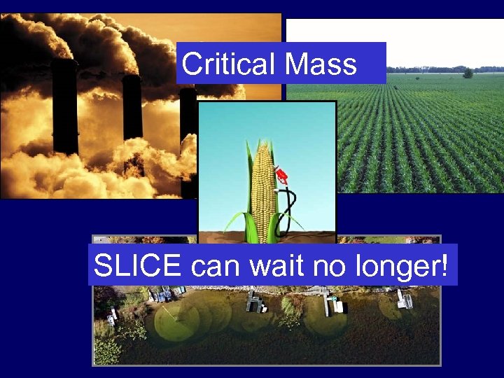 Critical Mass SLICE can wait no longer! Regional 