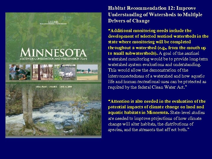 Habitat Recommendation 12: Improve Understanding of Watersheds to Multiple Drivers of Change “Additional monitoring