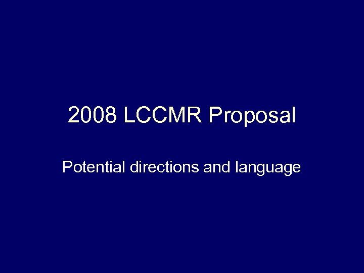 2008 LCCMR Proposal Potential directions and language 