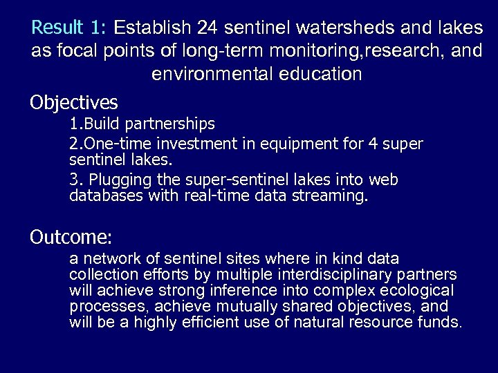 Result 1: Establish 24 sentinel watersheds and lakes as focal points of long-term monitoring,