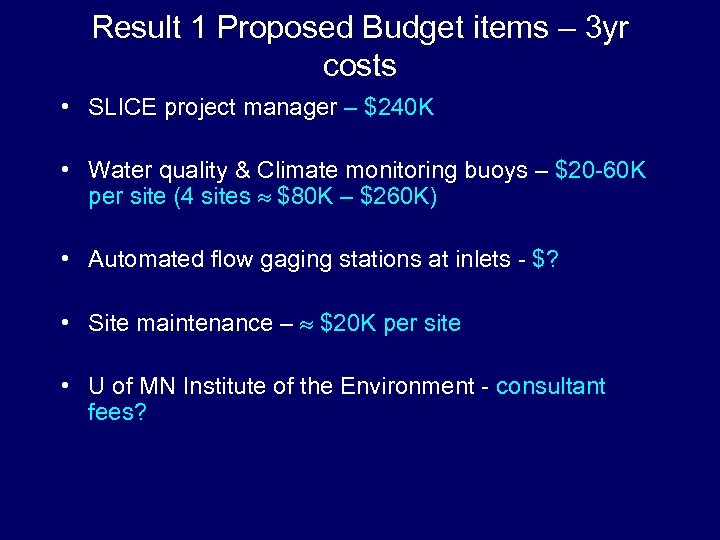 Result 1 Proposed Budget items – 3 yr costs • SLICE project manager –