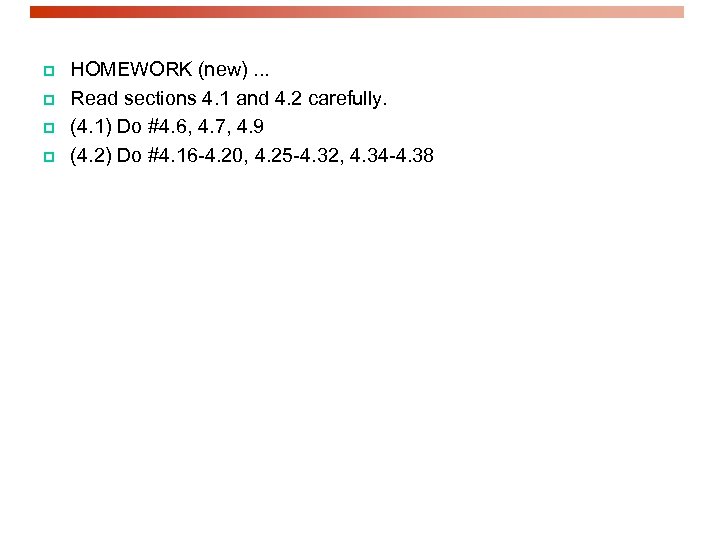 p p HOMEWORK (new). . . Read sections 4. 1 and 4. 2 carefully.