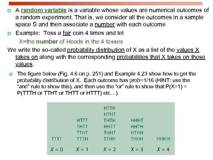 A random variable is a variable whose values are numerical outcomes of a random