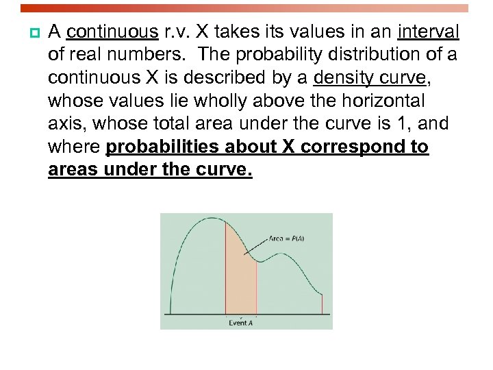 p A continuous r. v. X takes its values in an interval of real