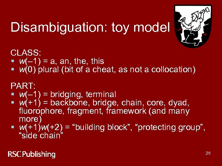 Disambiguation: toy model CLASS: § w(– 1) = a, an, the, this § w(0)