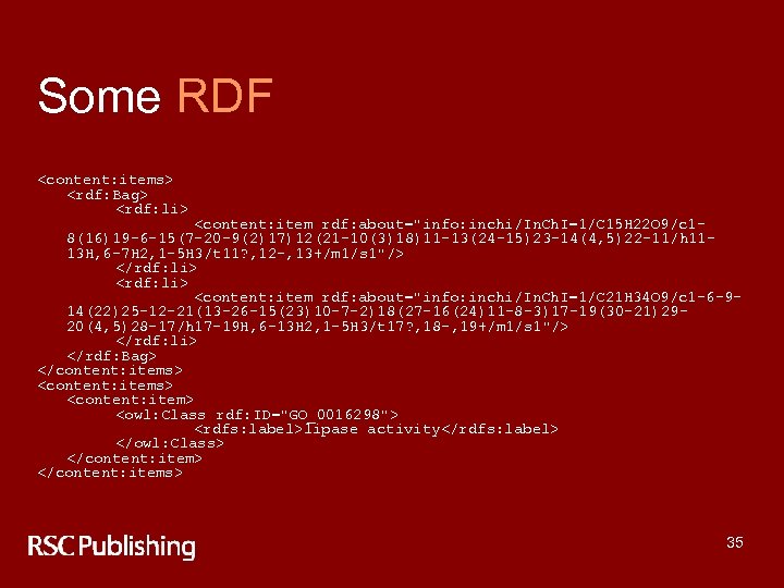 Some RDF <content: items> <rdf: Bag> <rdf: li> <content: item rdf: about="info: inchi/In. Ch.