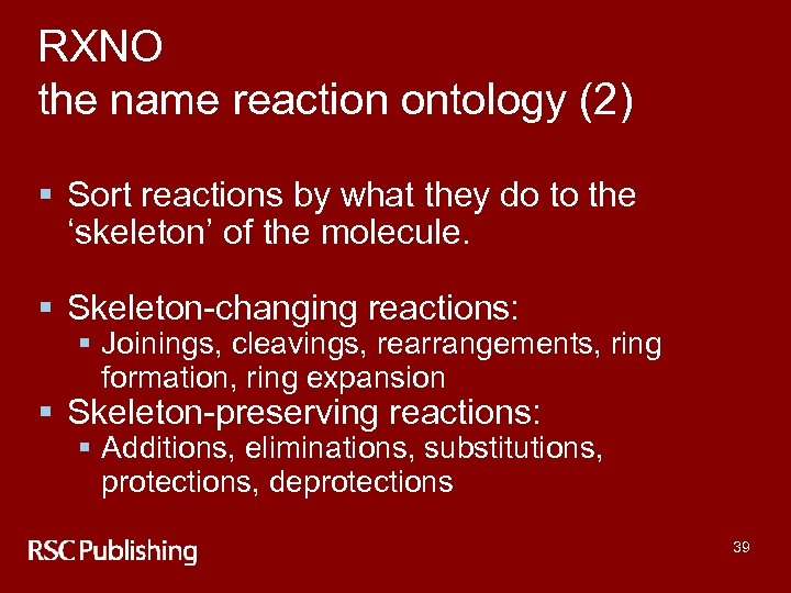 RXNO the name reaction ontology (2) § Sort reactions by what they do to