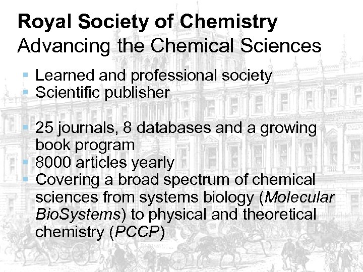 Royal Society of Chemistry Advancing the Chemical Sciences § Learned and professional society §