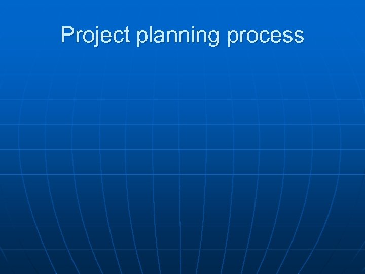 Project planning process 