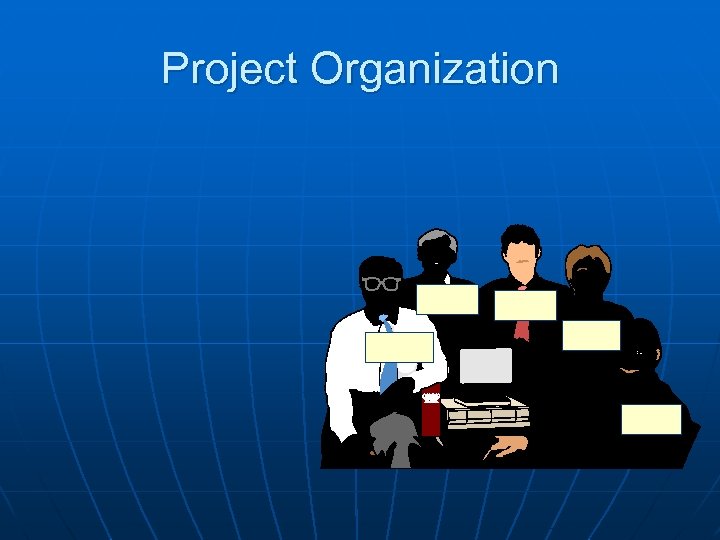 Project Organization 