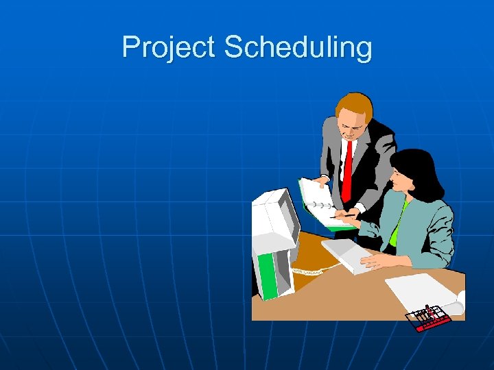 Project Scheduling 