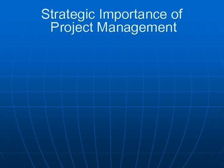 Strategic Importance of Project Management 