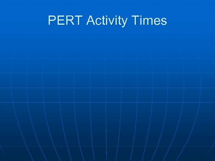 PERT Activity Times 