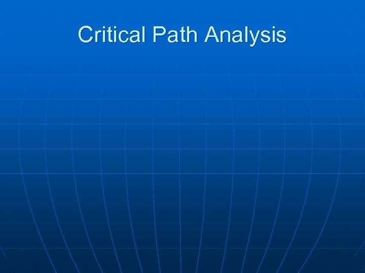 Critical Path Analysis 