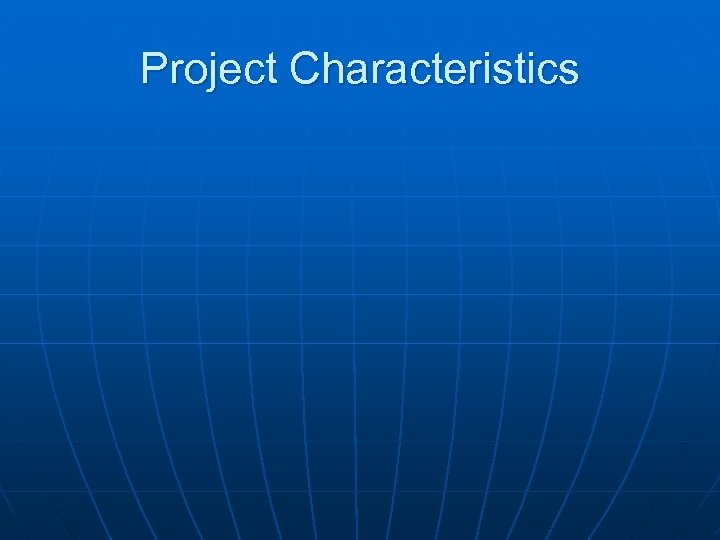 Project Characteristics 