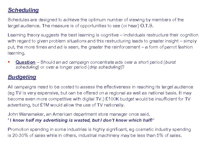 Scheduling Schedules are designed to achieve the optimum number of viewing by members of