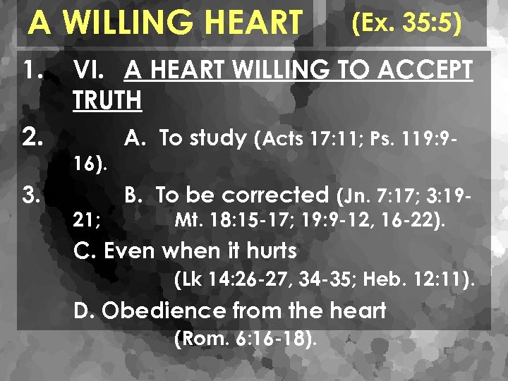 A WILLING HEART 1. 2. 3. (Ex. 35: 5) VI. A HEART WILLING TO