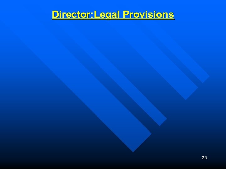 Director: Legal Provisions 26 