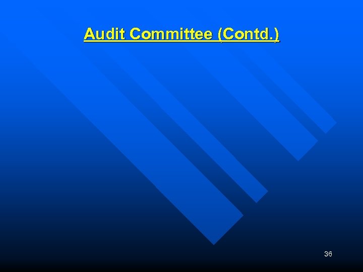 Audit Committee (Contd. ) 36 