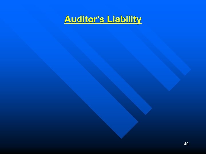 Auditor’s Liability 40 