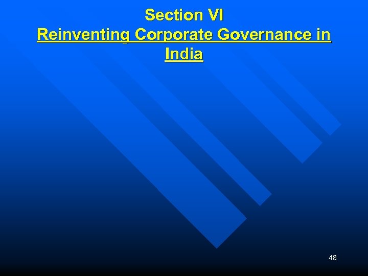Section VI Reinventing Corporate Governance in India 48 