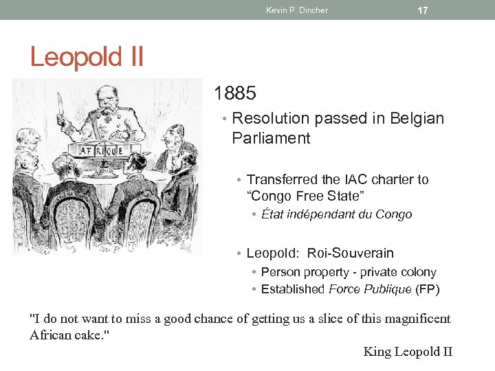 Kevin P. Dincher 17 Leopold II 1885 • Resolution passed in Belgian Parliament •