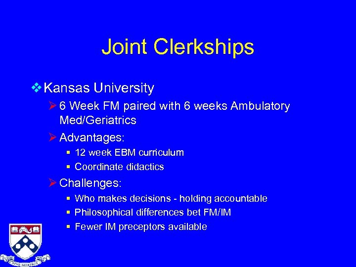 Joint Clerkships v Kansas University Ø 6 Week FM paired with 6 weeks Ambulatory