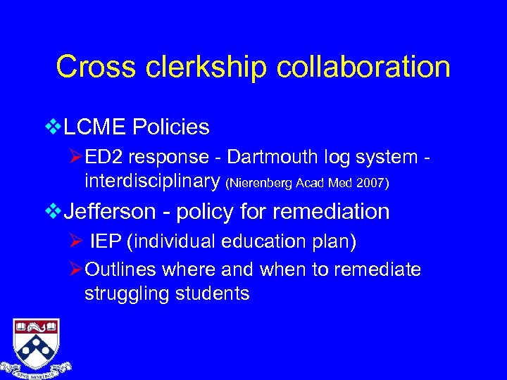 Cross clerkship collaboration v. LCME Policies ØED 2 response - Dartmouth log system interdisciplinary