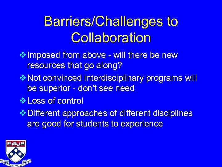 Barriers/Challenges to Collaboration v Imposed from above - will there be new resources that