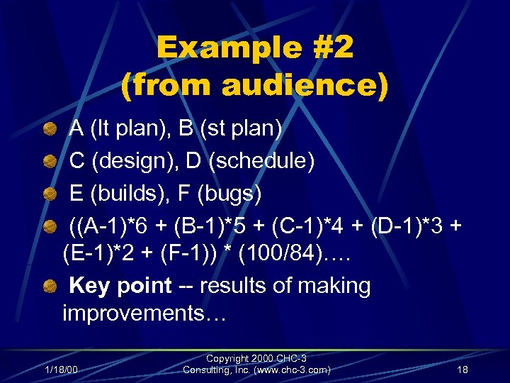Example #2 (from audience) A (lt plan), B (st plan) C (design), D (schedule)