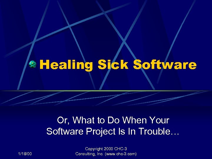 Healing Sick Software Or, What to Do When Your Software Project Is In Trouble…